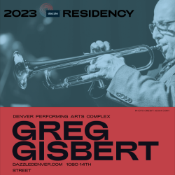 GREG GISBERT ON THE TRUMPET: DAZZLE’S FIRST WEEK-LONG ARTIST RESIDENCY